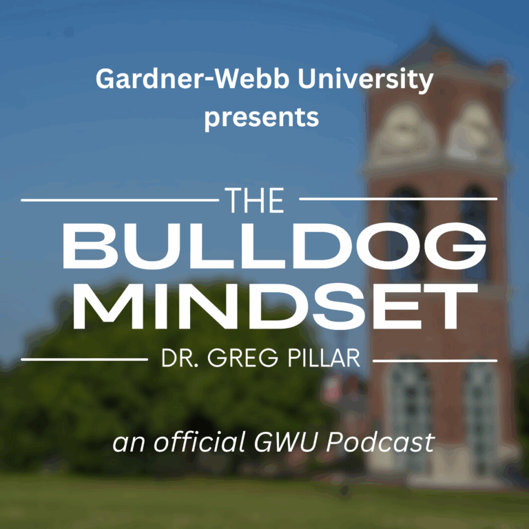 Graphic with blurred image of a clock tower in the background. Text reads: Gardner-Webb University presents THE BULLDOG MINDSET Dr. Greg Pillar, an official GWU Podcast.