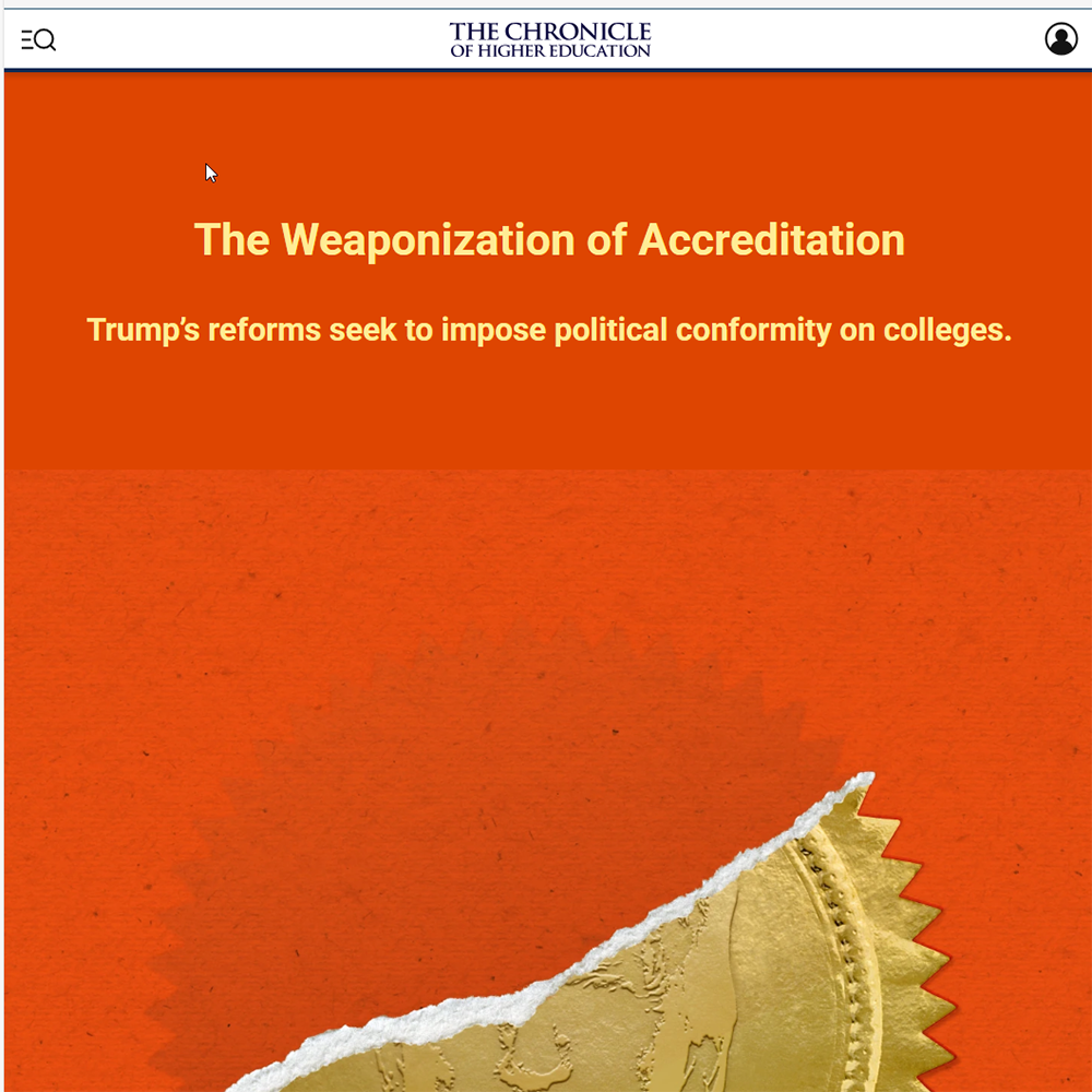 A gold accreditation seal is shown torn in half on an orange background, with the headline The Weaponization of Accreditation and a subheadline about Trump’s reforms and political conformity in colleges.