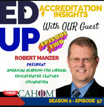 Podcast promo image for ED UP Accreditation Insights featuring guest Robert Manzer, president of the American Academy for Liberal Education. Episode two, sponsored by CAHME, season 2 episode 57. Man in glasses smiling.