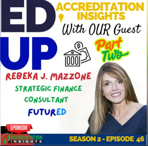 Podcast promo image featuring Rebeka J. Mazzone, Strategic Finance Consultant at FUTURED, as a guest on Accreditation Insights. Text highlights Part Two, and notes season 2, episode 46.