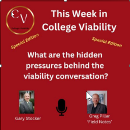 A promotional graphic for This Week in College Viability: Special Edition asks, What are the hidden pressures behind the viability conversation? with photos of Gary Stocker and Greg Pillar, plus a microphone icon.