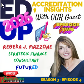 Promotional graphic for Accreditation Insights podcast, Season 3 Episode 4, featuring guest Rebeka J. Mazzone, Strategic Finance Consultant at FuturED. Bold colors, podcast logos, and a photo of Rebeka J. Mazzone.