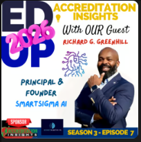A promotional graphic for Accreditation Insights podcast, featuring guest Richard G. Greenhill, Principal & Founder of SmartSigma AI, and labeled “EDUP 2026.” It is Season 3, Episode 7. Greenhill is shown smiling with arms crossed.